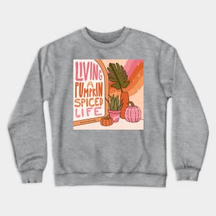 Pumpkin Spice Life Crewneck Sweatshirt